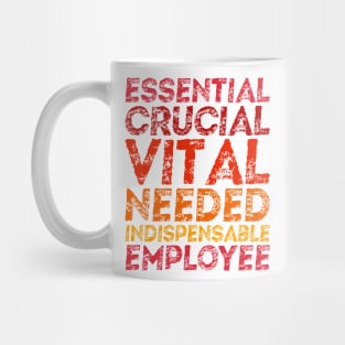 Crucial, vital, indispensable essential employee Mug
